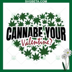 Cannabe Your Valentine Heart SVG