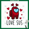 Love Sus Among Us Svg
