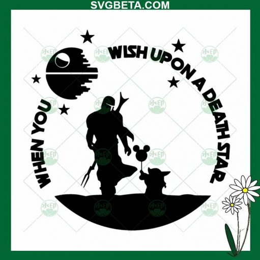 When You Wish Upon A Death Star SVG, Mandalorian SVG, Star Wars SVG PNG DXF