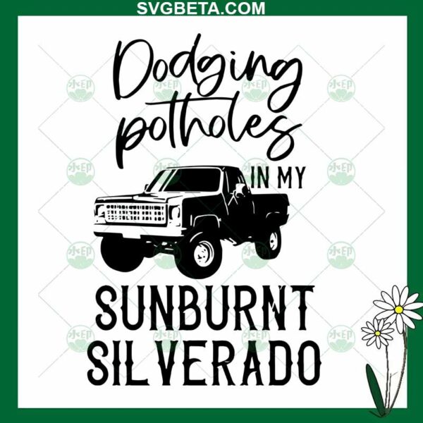 dodging potholes in my sunburnt silverado svg