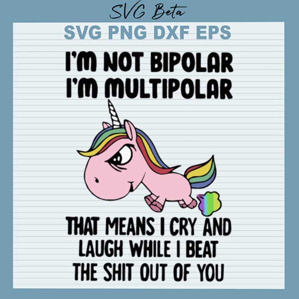 I'm Not Bipolar Unicorn SVG