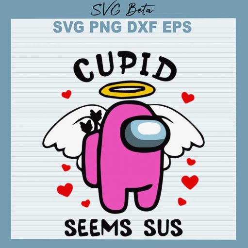 Cupid Seems Sus SVG, Among Us Valentine SVG SVG PNG DXF