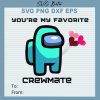 You're My Favorite Crewmate SVG