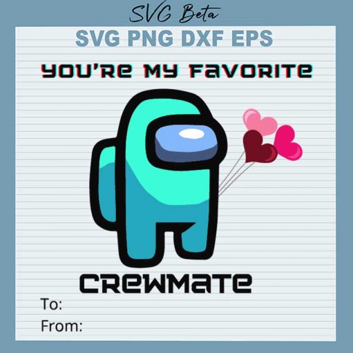 You're My Favorite Crewmate SVG, Among Us SVG PNG DXF