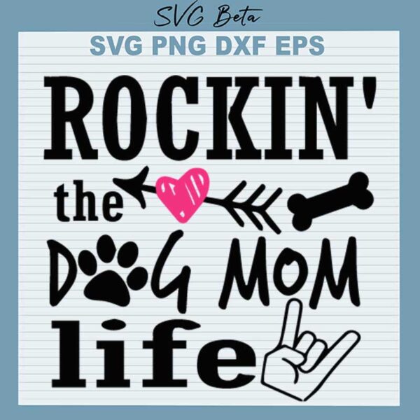 Rockin The Dog Mom Life SVG