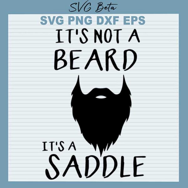 It's Not A Beard It's Saddle SVG
