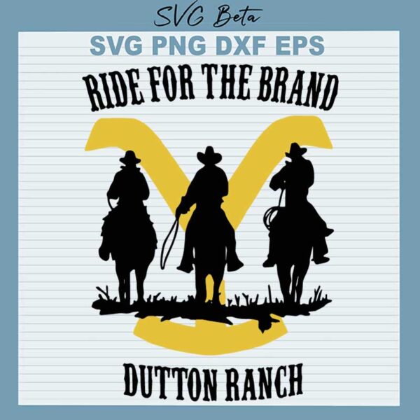 Ride For The Brand Dutton Ranch SVG