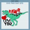 Rawr Mean I Love You Svg