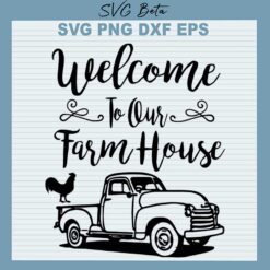 Welcome To Our Farm House SVG
