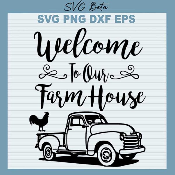 Welcome To Our Farm House SVG