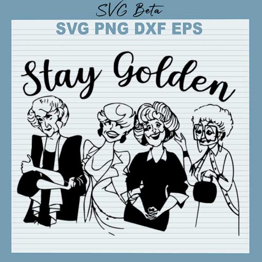 Stay Golden Svg