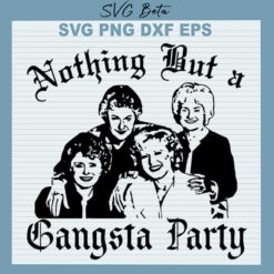 Nothing But A Gangsta Party SVG