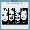 Stay Golden SVG