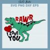 Rawr Means I Love You Dinosaur Svg