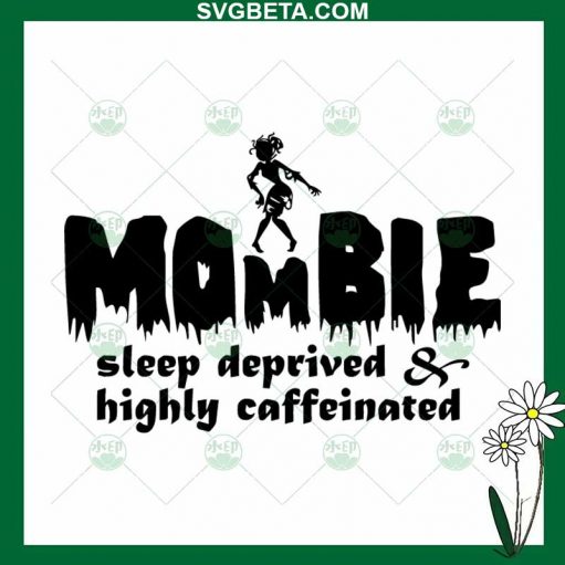 Mombie Sleep Deprived Highly Caffeinated SVG