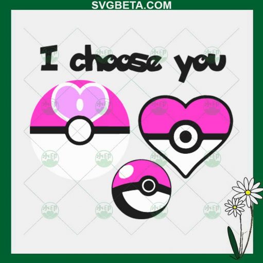 I Choose You Pokemon Valentine Svg