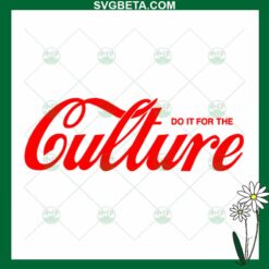 Do It For The Culture SVG