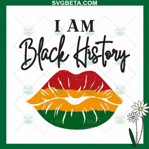 I Am Black History SVG, Black History Month Lips SVG, Black History SVG PNG DXF