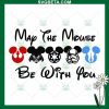 May The Mouse Be With You Svg