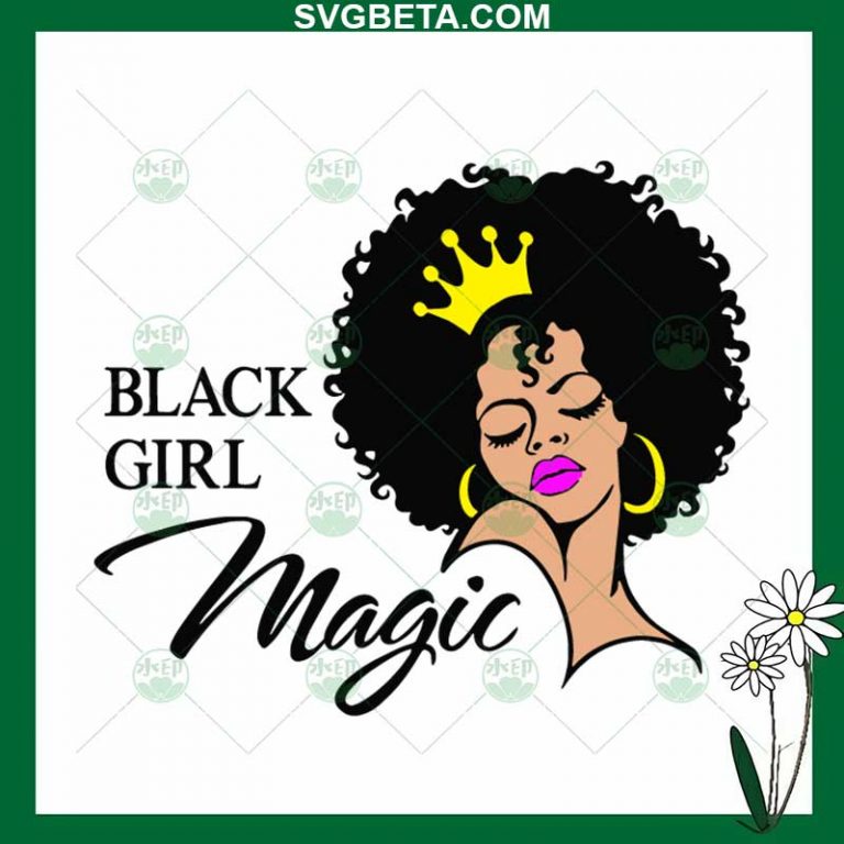 Black Girl Magic SVG, Black Queen SVG PNG DXF