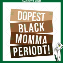 Dope Black Momma Periodt SVG