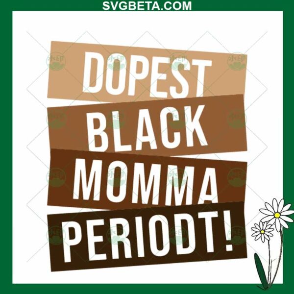 Dope Black Momma Periodt SVG
