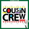 Black Cousin Crew SVG
