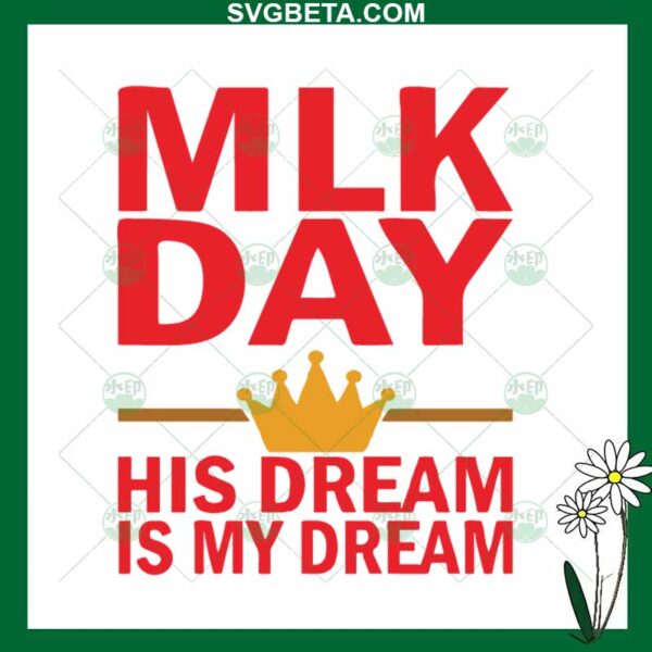 MLK Day His Dream Is My Dream SVG