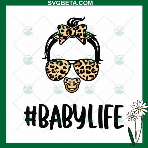 Baby Life SVG, Messy Bun Baby Life SVG, Cute Baby SVG