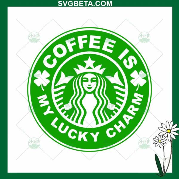 Coffee is my lucky charm starbuck logo SVG