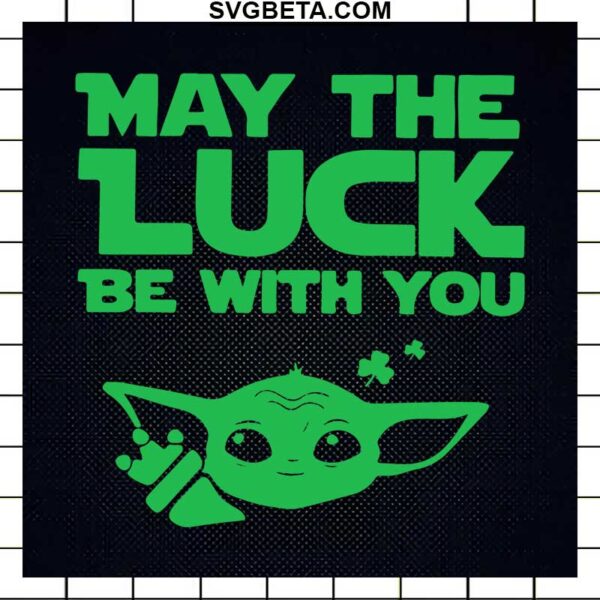 May The Luck Be With You SVG