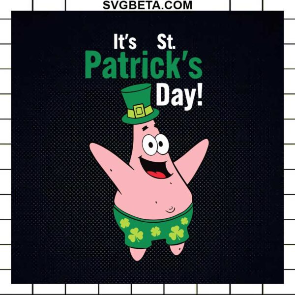 It's st Patrick's day Patrick Star SVG