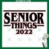 Senior Things 2022 Svg