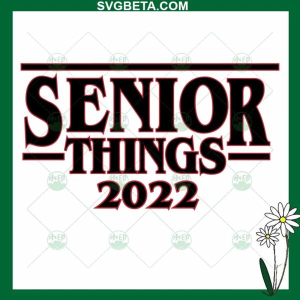 Senior things 2022 svg