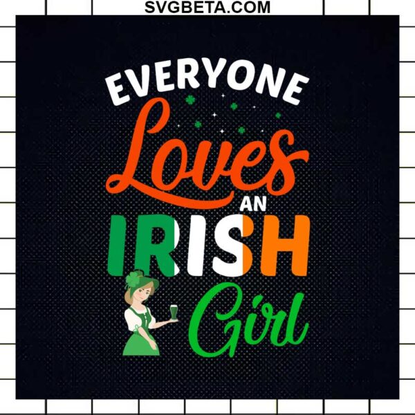 Everyone Loves An Irish Girl SVG