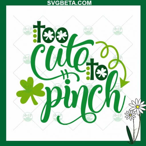 Too Cute To Pinch Patrick Day Svg