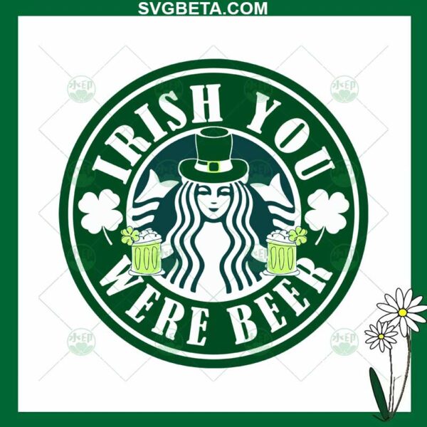 Irish you were beer starbuck logo SVG