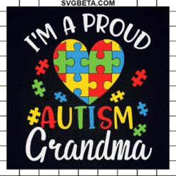 I'm A Proud Autism Grandma SVG