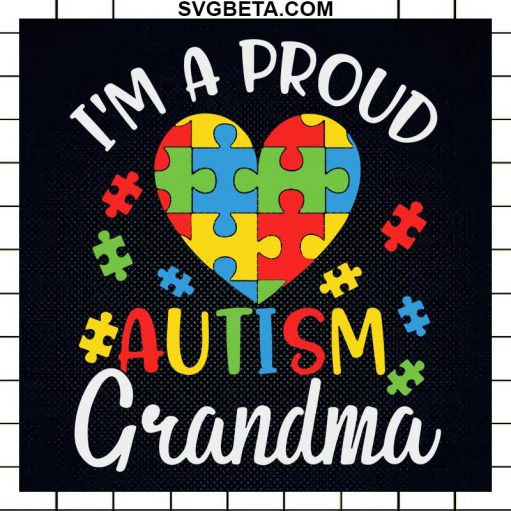 I'M A Proud Autism Grandma Svg