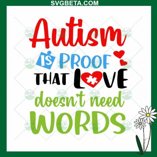 Autism is proof that love doesn't need words SVG