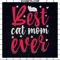 Best Cat Mom Ever Embroidery Design