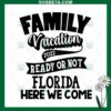 Family Vacation Ready Or Not SVG