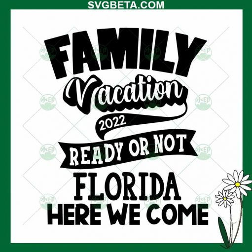 Family Vacation Ready Or Not Svg