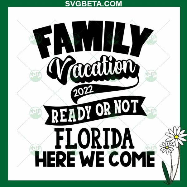 Family Vacation Ready Or Not SVG