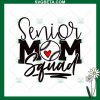 Senior Mom Squad Svg