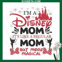 I'm A Disney Mom But More Magical SVG