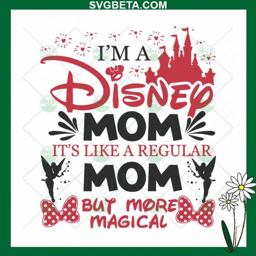 I'm A Disney Mom But More Magical SVG