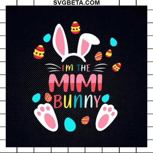 I'm The Mimi Bunny SVG