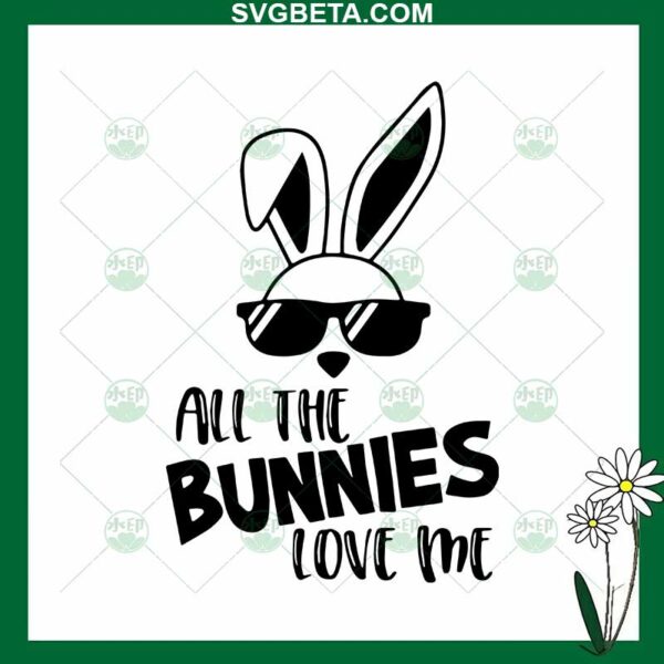 All The Bunny Love Me SVG