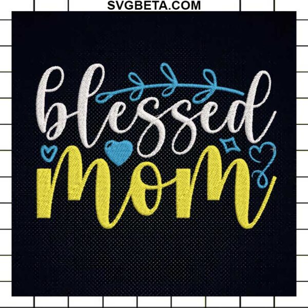 Blessed Mom Embroidery Design